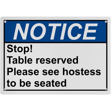 Industrial Caution Sign Information Sign (Stop! Table reserved Please see hostess to be seated) 8 in" x 12 in" UV Resistant Indoor Outdoor Workplace Industrial Caution Danger Warning SIgn