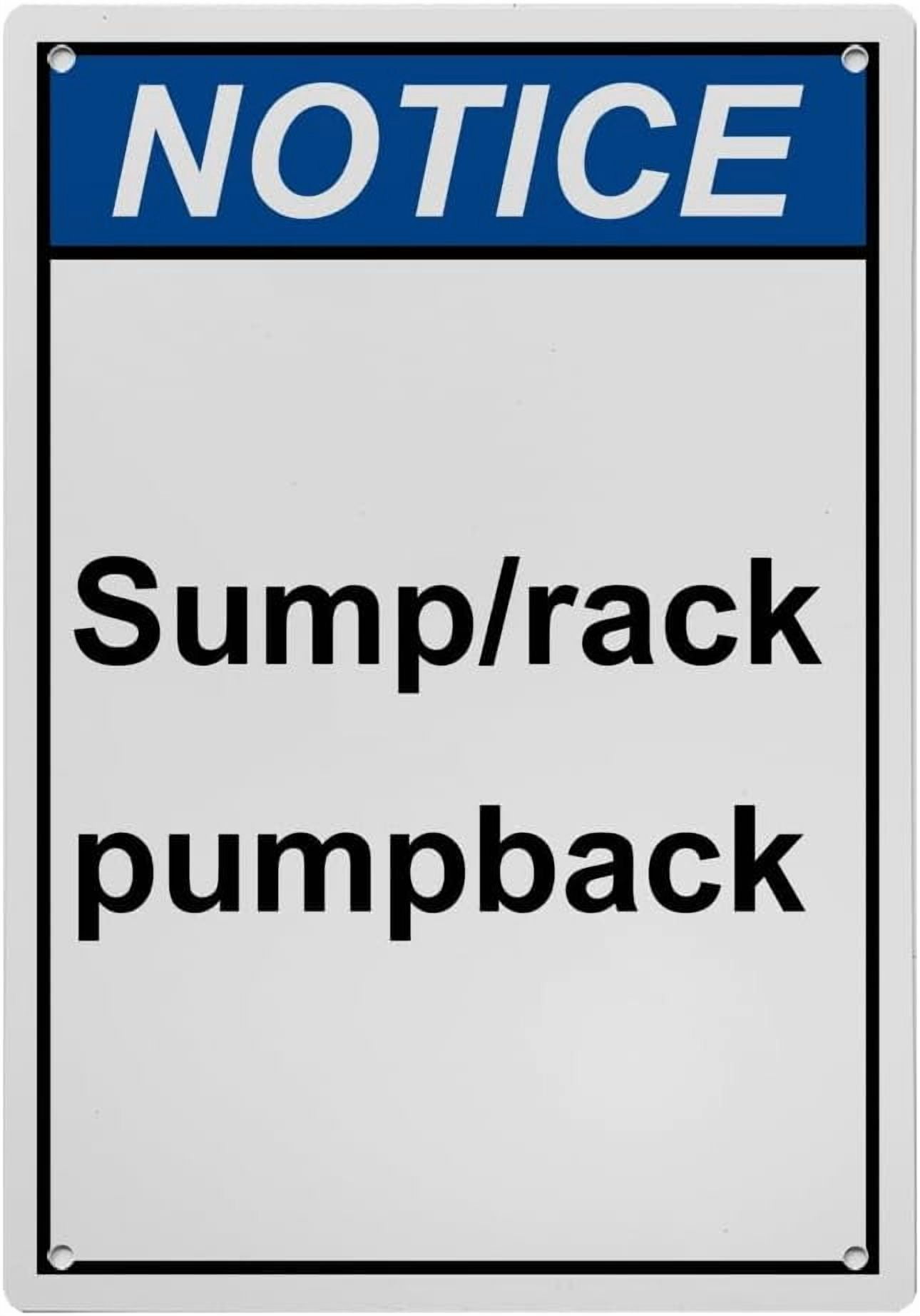 Open Sump Sign Industrial Caution Sign Information Sign (Sump/rack pumpback) 8 in