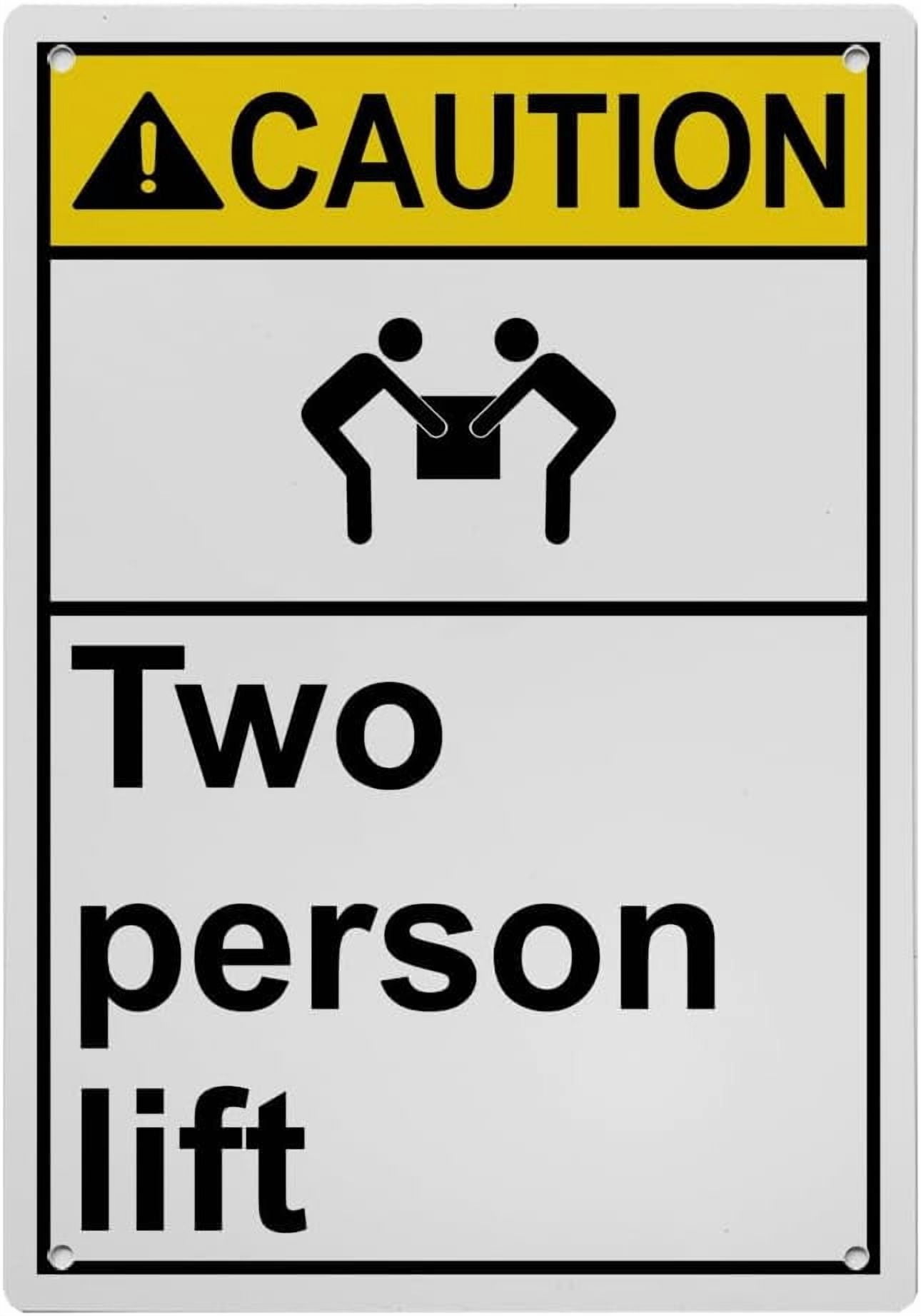 Industrial Caution Sign Lifting Sign (Two person lift) 8 in