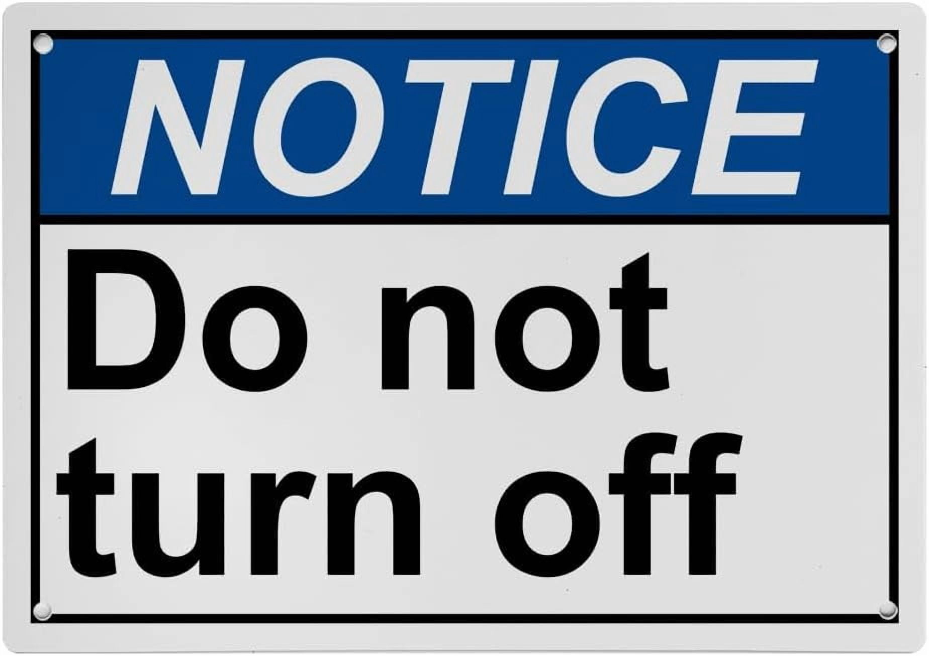 Industrial Caution Sign Machine Safety Sign (Do not turn off) 8 in