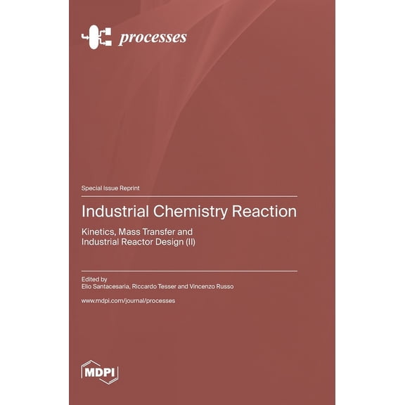 Industrial Chemistry Reaction: Kinetics, Mass Transfer and Industrial Reactor Design (II), (Hardcover)
