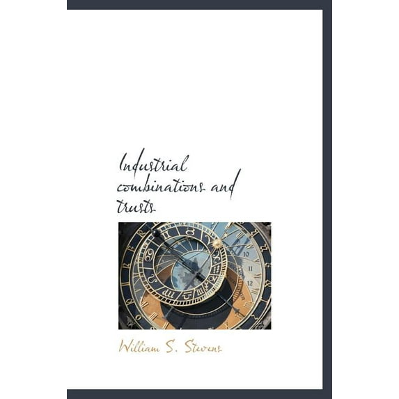 Industrial Combinations and Trusts (Hardcover)