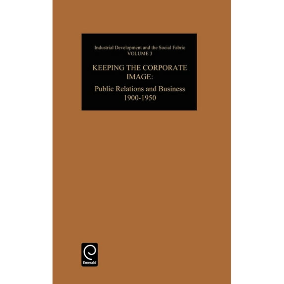 Industrial Development and the Social Fa An International Compilation of Awards Prizes and Recipients: Public Relations and Business, 1900-50, Book 3, (Hardcover)