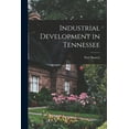 thumbnail image 1 of Industrial Development in Tennessee, (Paperback), 1 of 1