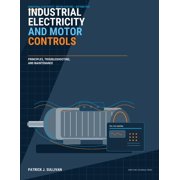 Industrial Electricity and Motor Controls Principles, Troubleshooting, and Maintenance, Paperback