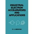 thumbnail image 1 of Industrial Electron Accelerators and Applications, (Paperback), 1 of 1