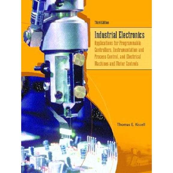 Pre-Owned Industrial Electronics: Applications for Programmable Controllers, Instrumentation and Process Control, and Electrical Machines and Motor Controls (Hardcover) 0130602418 9780130602411
