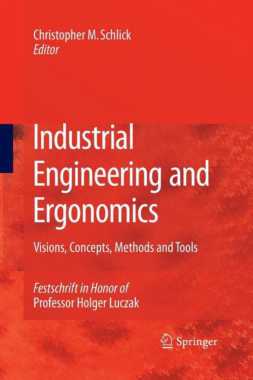 Industrial Engineering and Ergonomics: Visions, Concepts, Methods and ...