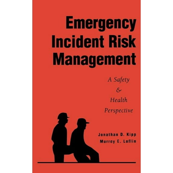 Industrial Health & Safety Emergency Incident Risk Management: A Safety & Health Perspective, (Hardcover)