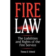 Industrial Health & Safety Fire Law The Liabilities and Rights of the Fire Service, Hardcover