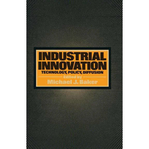 Industrial Innovation: Technology, Policy, Diffusion, (Paperback)