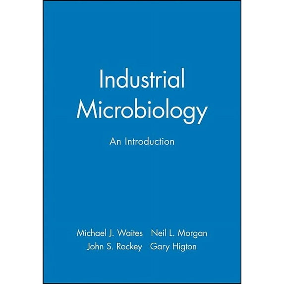Industrial Microbiology: An Introduction, (Paperback)