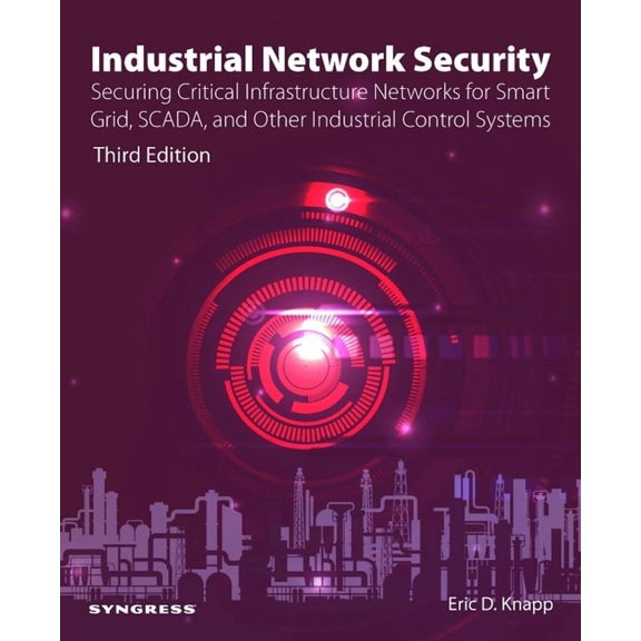 Industrial Network Security: Securing Critical Infrastructure Networks for Smart Grid, Scada, and Other Industrial Contr, (Paperback)