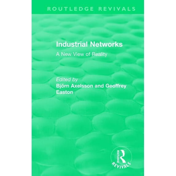 Industrial Networks (Routledge Revivals): A New View of Reality, (Paperback)