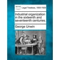 thumbnail image 1 of Industrial Organization in the Sixteenth and Seventeenth Centuries., 1 of 1