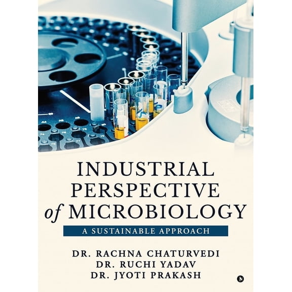 Industrial Perspective of Microbiology: A Sustainable Approach, (Hardcover)