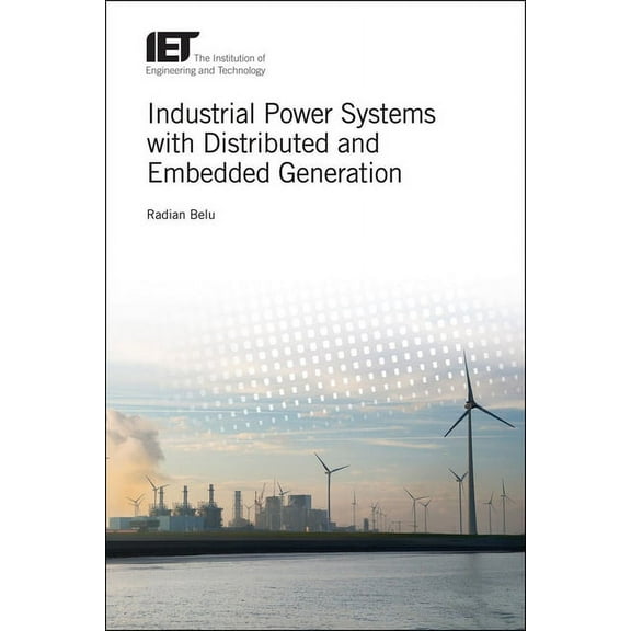 Energy Engineering Industrial Power Systems with Distributed and Embedded Generation, (Hardcover)