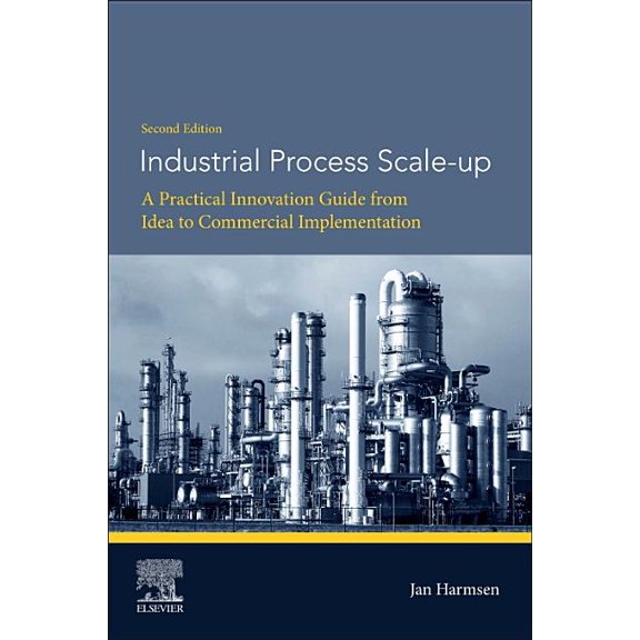 Industrial Process Scale-Up: A Practical Innovation Guide from Idea to Commercial Implementation, (Paperback)