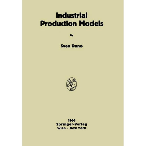 Industrial Production Models: A Theoretical Study, (Paperback)
