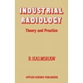 thumbnail image 1 of Industrial Radiology: Theory and Practice, (Paperback), 1 of 1
