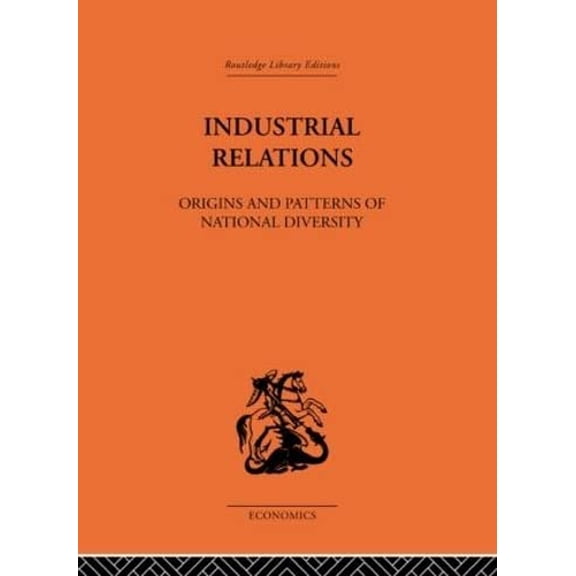 Industrial Relations: Origins And Patterns Of National Diversity - Poole, Michael