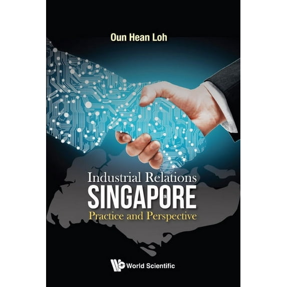 Industrial Relations in Singapore: Practice and Perspective, (Hardcover)