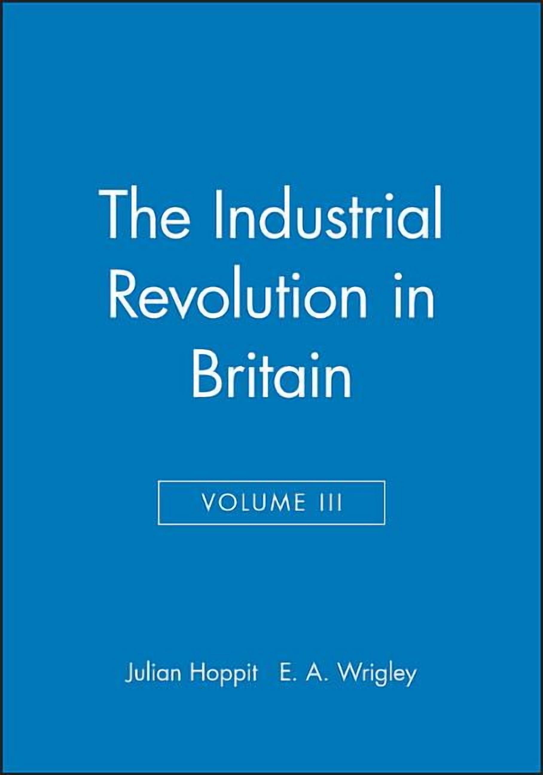 Industrial Revolutions The Industrial Revolution in Britain II, Volume ...