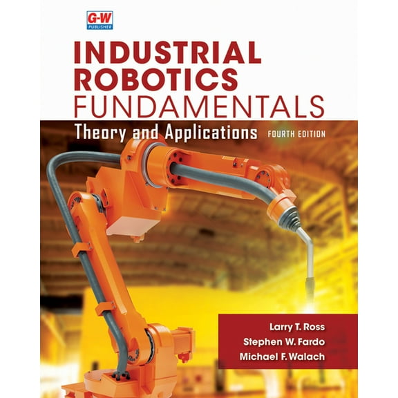 Industrial Robotics Fundamentals: Theory and Applications, (Paperback)