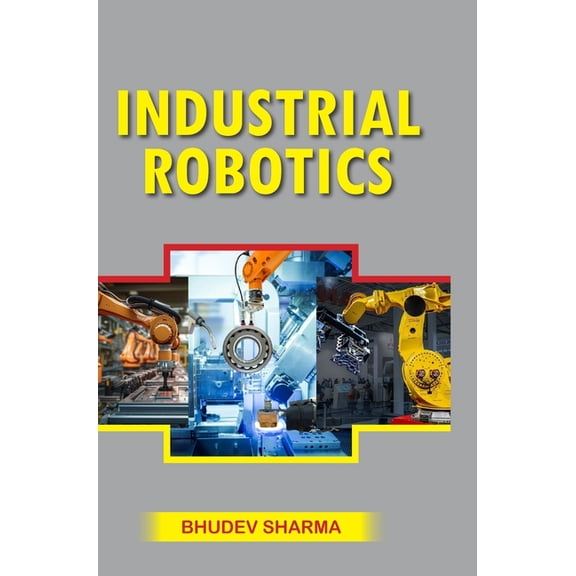 Industrial Robotics, (Hardcover)