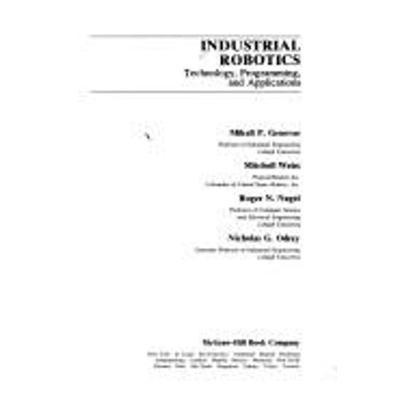 Pre-Owned Industrial Robotics: Technology, Programming, and Applications (Hardcover) 007024989X 9780070249899
