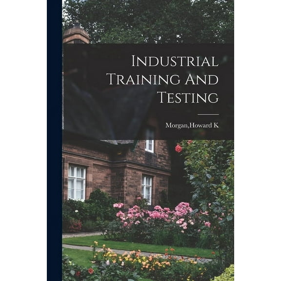 Industrial Training And Testing, (Paperback)