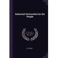 thumbnail image 1 of Industrial Universities for the People (Paperback), 1 of 1