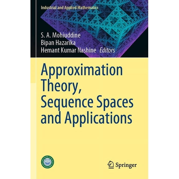Industrial and Applied Mathematics Approximation Theory, Sequence Spaces and Applications, (Paperback)
