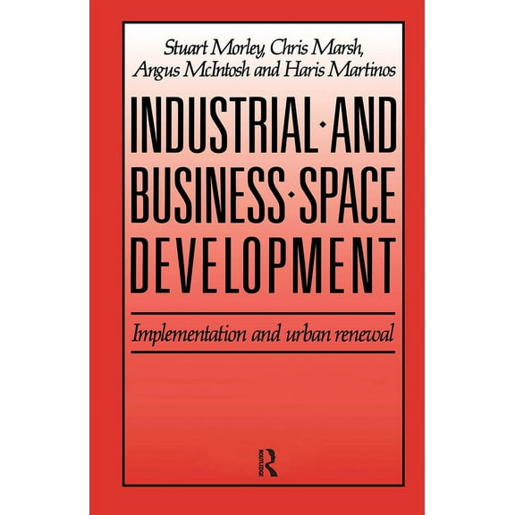 Industrial and Business Space Development: Implementation and urban renewal, (Hardcover)
