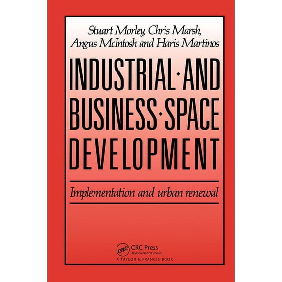 Industrial and Business Space Development: Implementation and Urban Renewal, (Paperback)