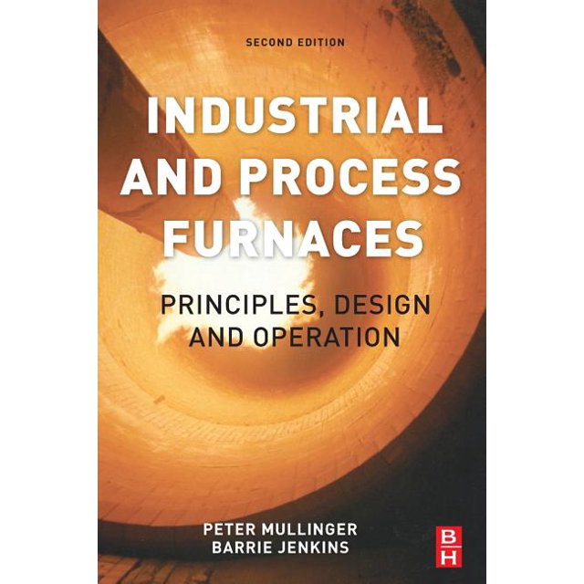 Industrial and Process Furnaces Principles, Design and Operation