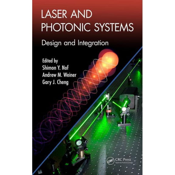 Industrial and Systems Engineering: Laser and Photonic Systems: Design and Integration (Hardcover)