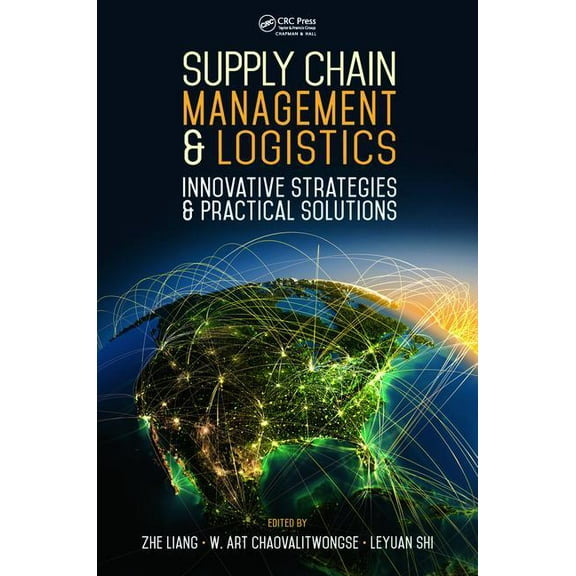 Industrial and Systems Engineering Supply Chain Management and Logistics: Innovative Strategies and Practical Solutions, (Hardcover)