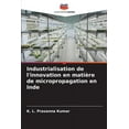 thumbnail image 1 of Industrialisation de l'innovation en matiÃ¨re de micropropagation en Inde, (Paperback), 1 of 1