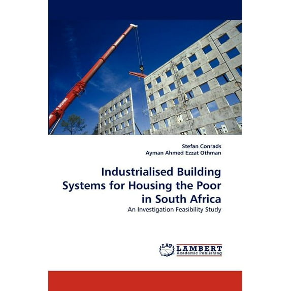 Industrialised Building Systems for Housing the Poor in South Africa (Paperback)