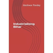 Industrialising Bihar, Paperback