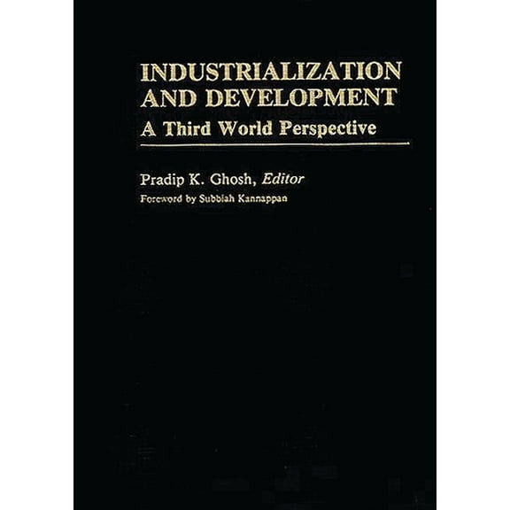 Industrialization and Development: A Third World Perspective, (Hardcover)