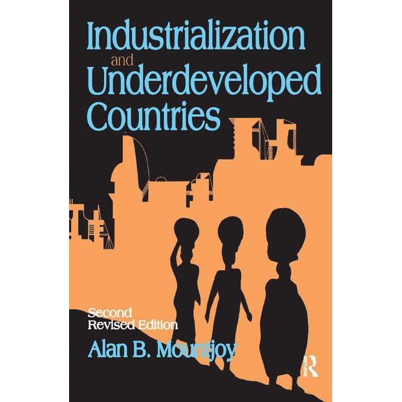 Industrialization and Underdeveloped Countries, (Hardcover)