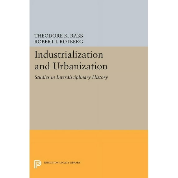 Industrialization and Urbanization: Studies in Interdisciplinary History, (Hardcover)