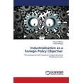 thumbnail image 1 of Industrialization as a Foreign Policy Objective (Paperback), 1 of 1