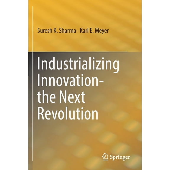 Industrializing Innovation-The Next Revolution, (Paperback)