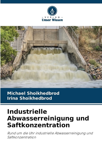 Industrielle Abwasserreinigung und Saftkonzentration, (Paperback)