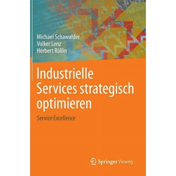 Industrielle Services Strategisch Optimieren: Service Excellence, (Hardcover)
