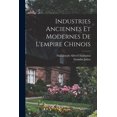thumbnail image 1 of Industries Anciennes Et Modernes De L'empire Chinois (Paperback), 1 of 1