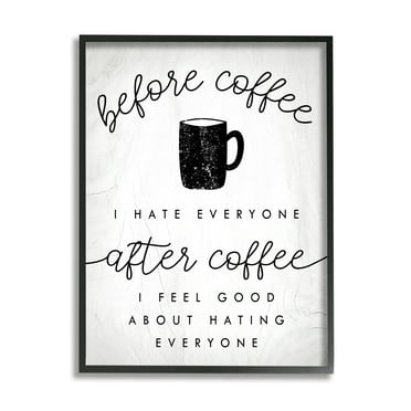 Industries Before Coffee Hate Everyone Quote Kitchen Humor 11 in x 14 in Framed Painting Art Prints, by Stupell Home Décor